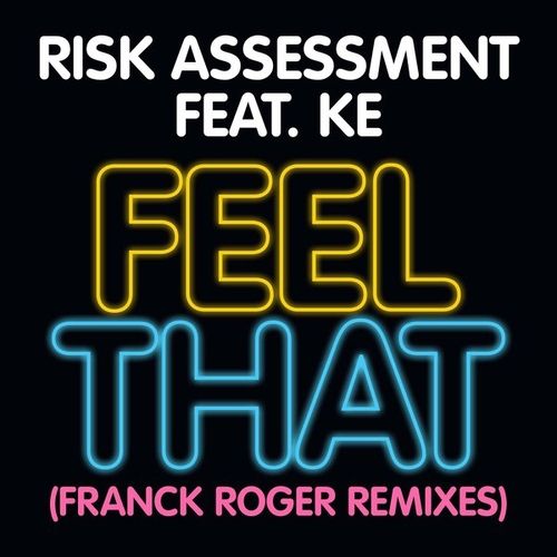 Risk Assessment, KE - Feel That (Franck Roger Remixes) [RPM098]